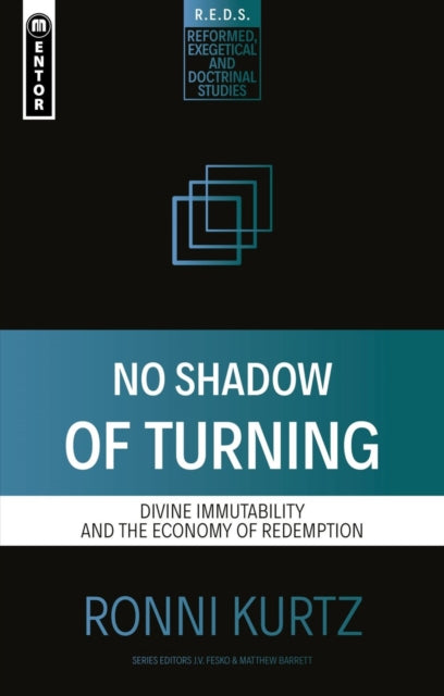 No Shadow of Turning: Divine Immutability and the Economy of Redemption