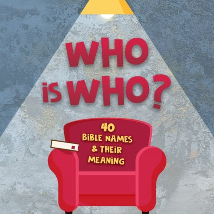 Who Is Who?: 40 Bible Names and Their Meaning