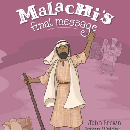 Malachi’s Final Message: The Minor Prophets, Book 5