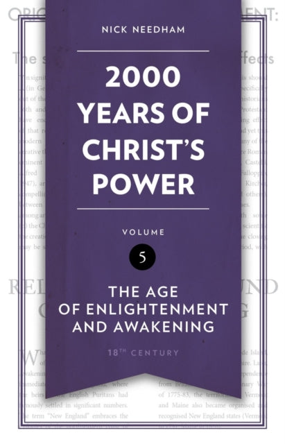 2,000 Years of Christ’s Power Vol. 5: The Age of Enlightenment and Awakening