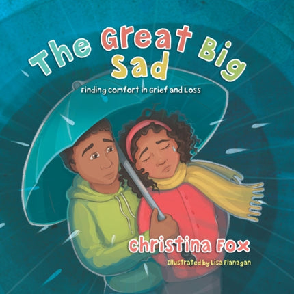 The Great Big Sad: Finding Comfort in Grief and Loss