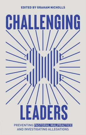 Challenging Leaders: Preventing and Investigating Allegations of Pastoral Malpractice