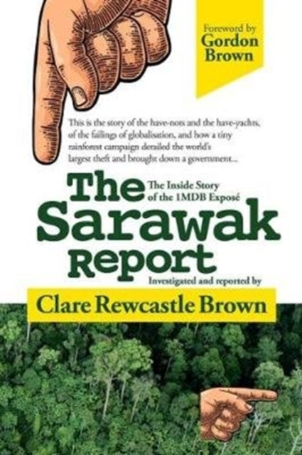 The Sarawak Report: The Inside Story of the 1MDB