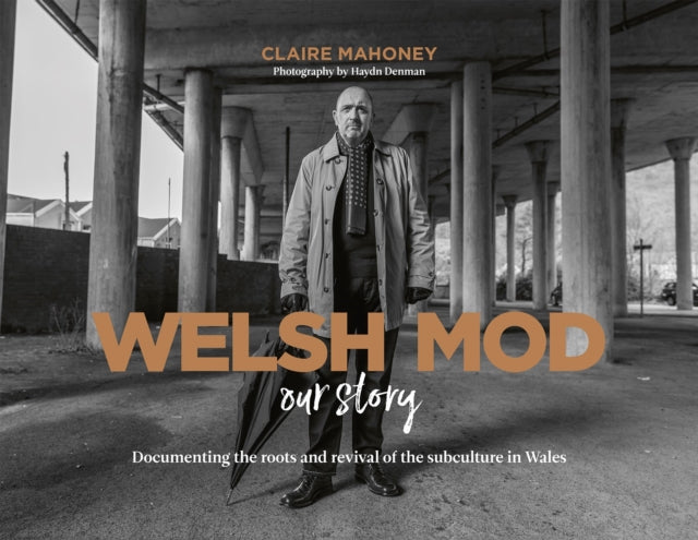 Welsh Mod: Our Story: Documenting the roots and the revival of the subculture in Wales