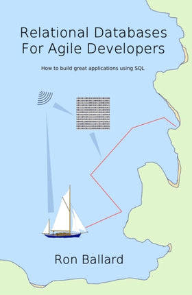 Relational Databases For Agile Developers: How to