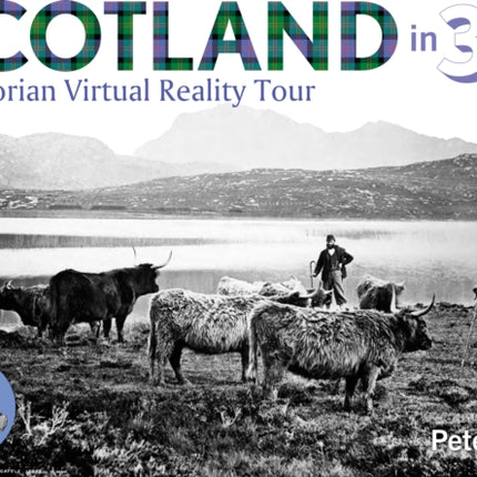 Scotland in 3D: A Victorian Virtual Reality Tour: 2018