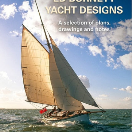 Ed Burnett Yacht Designs: A selection of plans, drawings and notes