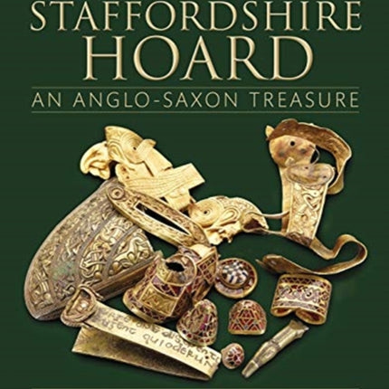 The Staffordshire Hoard: An Anglo-Saxon Treasure