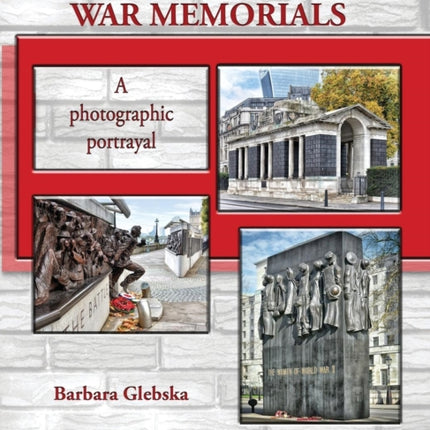 London War Memorials: A photographic portrayal