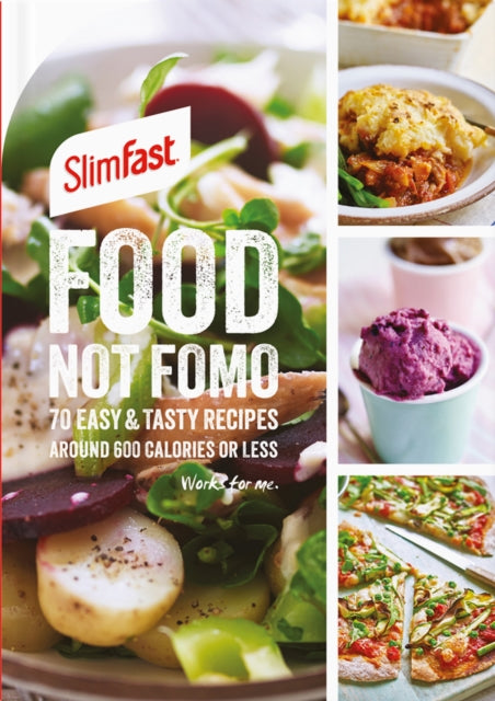 SlimFast Food Not FOMO: 70 Easy & tasty recipes,
