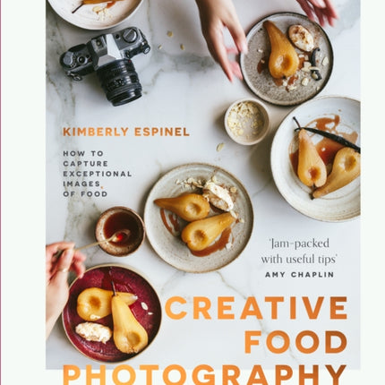 Creative food photography: How to capture exceptional images of food