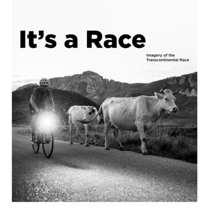 It's a Race: Imagery of the Transcontinental Race