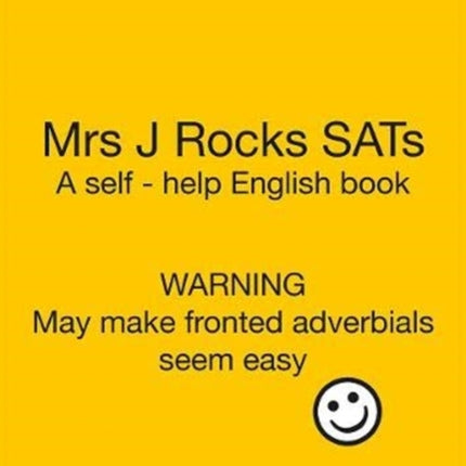 Mrs J Rocks SATs: Warning. May make fronted adverbials seem easy!