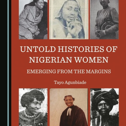 Untold Histories of Nigerian Women: Emerging from the Margins