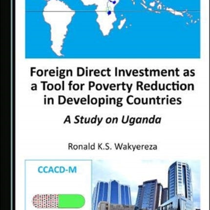 Foreign Direct Investment as a Tool for Poverty Reduction in Developing Countries: A Study on Uganda