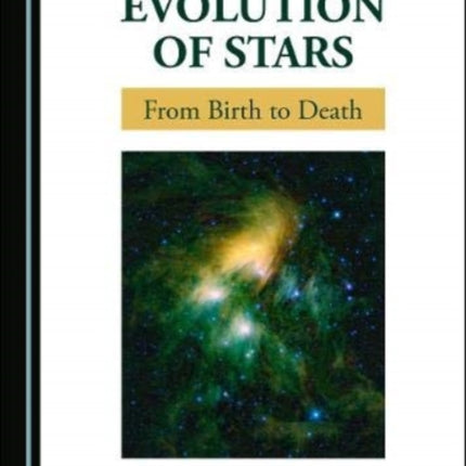 The Evolution of Stars: From Birth to Death