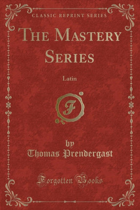 The Mastery Series: Latin (Classic Reprint)