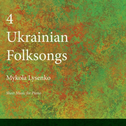 Four Ukrainian Folksongs - Sheet Music for Piano