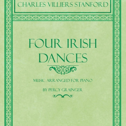 Four Irish Dances - Music Arranged for Piano by Percy Grainger