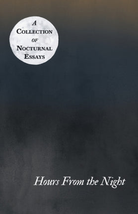 Hours From the Night - A Collection of Nocturnal