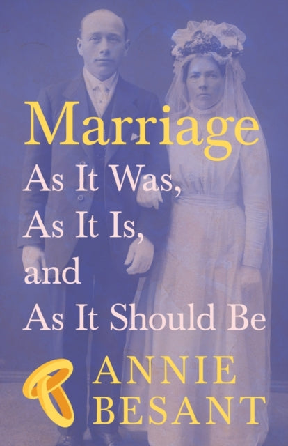 Marriage - As It Was, As It Is, and As It Should