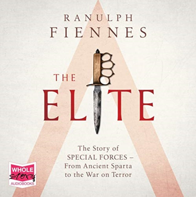 The Elite: The Story of Special Forces – From Ancient Sparta to the Gulf War