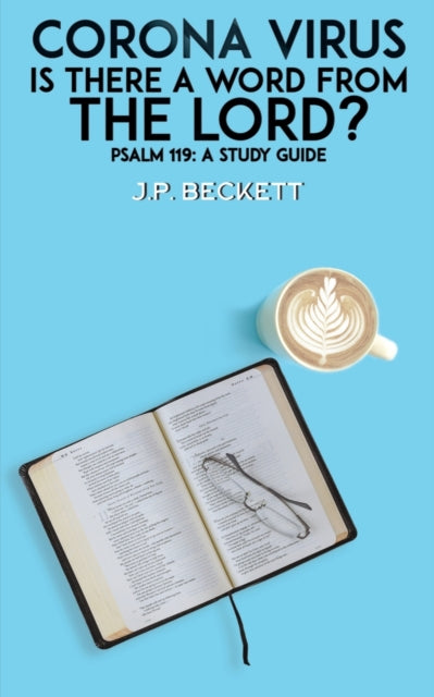 Corona Virus: Is There a Word from the Lord?: Psalm 119: A Study Guide