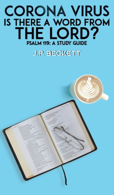 Corona Virus: Is There a Word from the Lord?: Psalm 119: A Study Guide