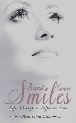 Breast Cancer Smiles: Life Through a Different Lens