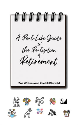 A RealLife Guide to the Realisation of Retirement