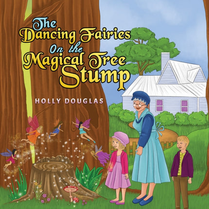 The Dancing Fairies on the Magical Tree Stump