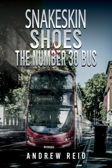 Snakeskin Shoes  the Number 30 Bus