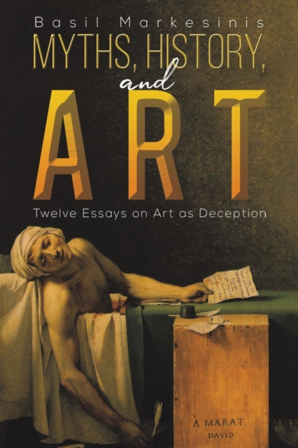 Myths, History, and Art: Twelve Essays on Art as Deception