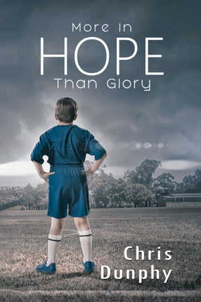 More in Hope Than Glory