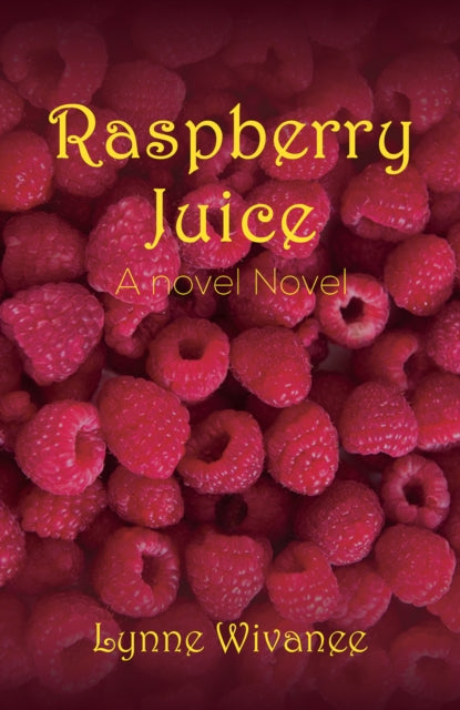 Raspberry Juice: A novel Novel