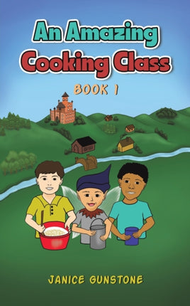 An Amazing Cooking Class: Book 1