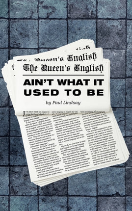 The Queens English Aint What It Used to Be