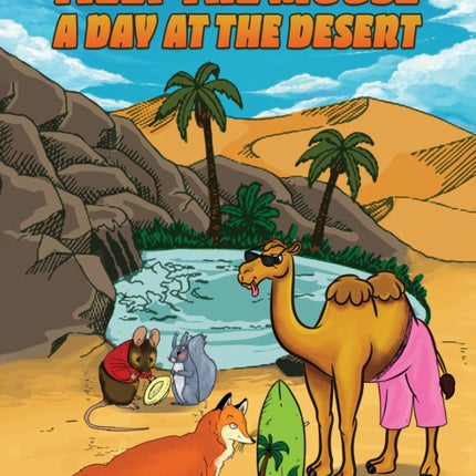 Tilly the Mouse: A Day at the Desert