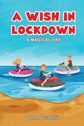 A Wish in Lockdown: A Magical Day