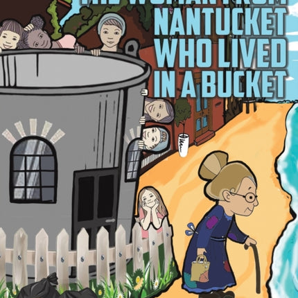 The Woman from Nantucket Who Lived in a Bucket