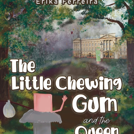 The Little Chewing Gum and the Queen