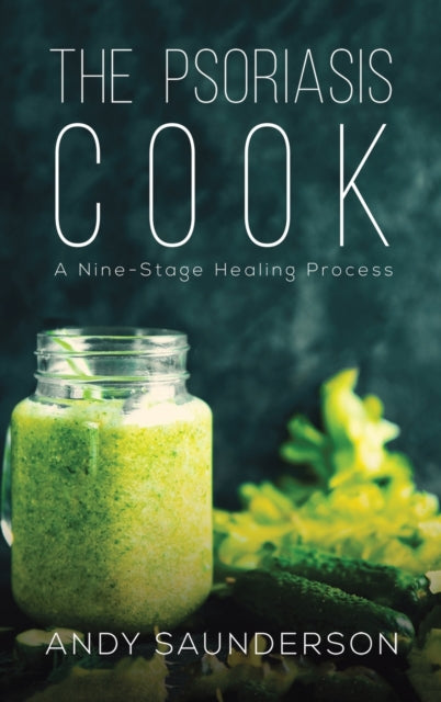 The Psoriasis Cook: A Nine-Stage Healing Process