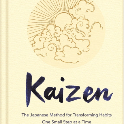 Kaizen: The Japanese Method for Transforming Habits, One Small Step at a Time