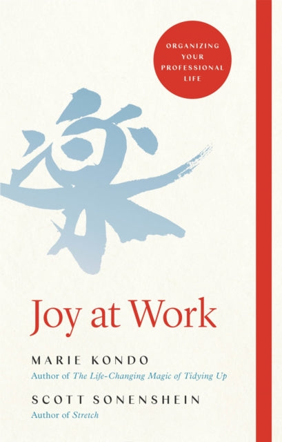 Joy at Work: Organizing Your Professional Life