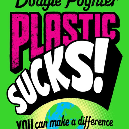 Plastic Sucks! You Can Make A Difference