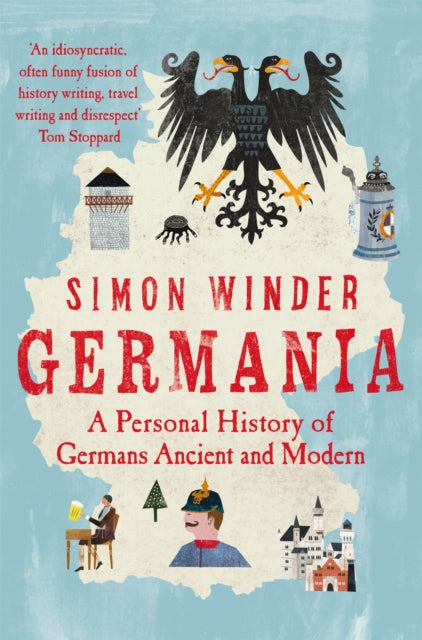 Germania: A Personal History of Germans Ancient and Modern