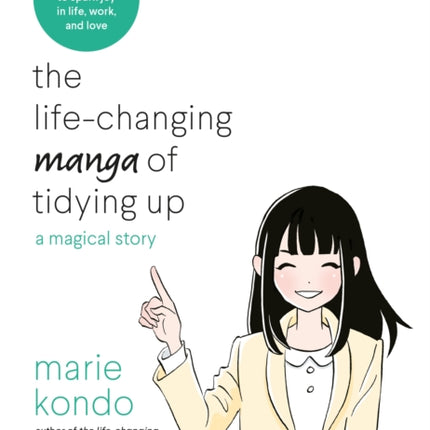 The Life-Changing Manga of Tidying Up: A Magical Story to Spark Joy in Life, Work and Love