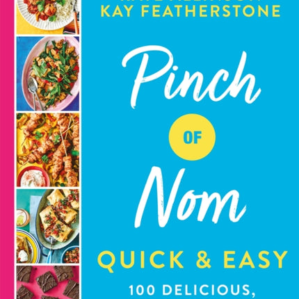 Pinch of Nom Quick & Easy: 100 Delicious,