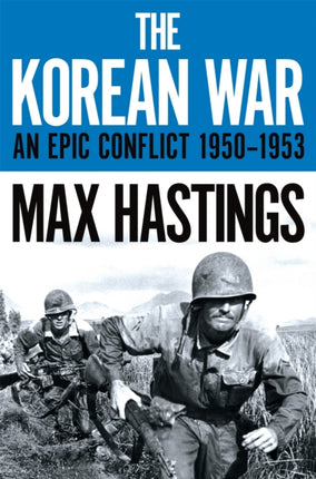 The Korean War: An Epic Conflict 1950-1953