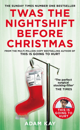 Twas The Nightshift Before Christmas: Festive Diaries from the Creator of This Is Going to Hurt